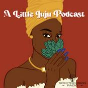 Podcast A Little Juju Podcast