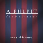 Podcast A Pulpit for Politics
