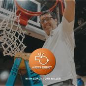 Podcast A Quick Timeout with Coach Tony Miller