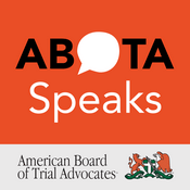 Podcast ABOTA Speaks