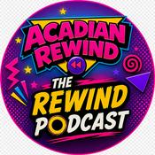 Podcast Acadian Rewind: The Rewind Podcast