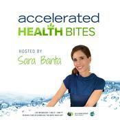 Podcast Accelerated Health Bites