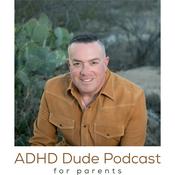 Podcast ADHD Dude Podcast for Parents