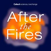 Podcast After the Fires: A Limited Podcast Series