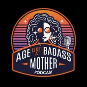 Podcast Age Like a Badass Mother: Healthy Aging, Plant-Based Nutrition & Longevity