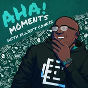 Podcast Aha! Moments with Elliott Connie