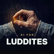 Podcast AI For Luddites