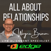 Podcast "All About Relationships" with Wayne Brown on Edge Radio Australia