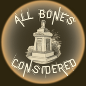 Podcast All Bones Considered: Laurel Hill Stories