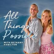 Podcast All Things Possible With Bethany Hamilton