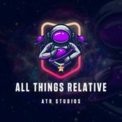 Podcast All Things Relative