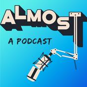Podcast Almost a Podcast