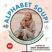 Podcast Alphabet Soup! Exploring Complex Neurodiversity