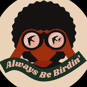 Podcast Always Be Birdin'