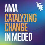 Podcast AMA Catalyzing Change in Med Ed