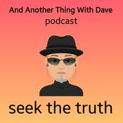 Podcast And Another Thing with Dave