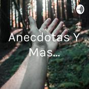 Podcast Anecdotas Y Mas...