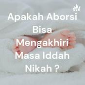 Podcast Apakah Aborsi Bisa Mengakhiri Masa Iddah Nikah ?
