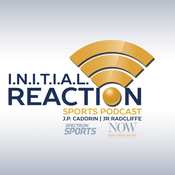 Podcast Archive: Initial Reaction with JR Radcliffe and JP Cadorin