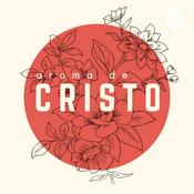 Podcast Aroma de Cristo