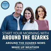 Podcast Around The Ozarks News and ATO Wake Up Weather