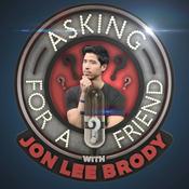 Podcast Asking For a Friend with Jon Lee Brody