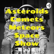 Podcast Asteroids Comets Meteors Space Show