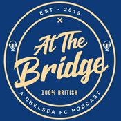 Podcast At The Bridge Pod: A Chelsea FC Podcast