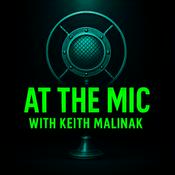Podcast At The Mic With Keith Malinak