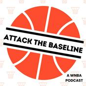 Podcast Attack the Baseline - A WNBA Podcast