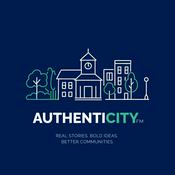 Podcast AuthentiCity FM | Real Stories. Bold Ideas. Better Communities.