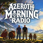 Podcast Azeroth Morning Radio: A World of Warcraft Podcast