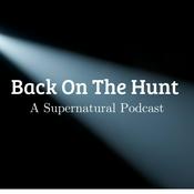 Podcast Back On The Hunt - A Supernatural Podcast [will return this fall with new episodes]