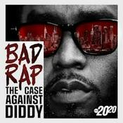 Podcast Bad Rap: The Case Against Diddy