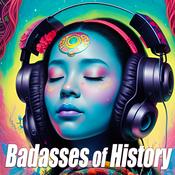 Podcast Badasses of History | AI Scripted Historical Accounts