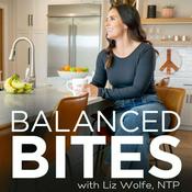 Podcast Balanced Bites: Talk on Food, Fitness, & Life with Liz Wolfe