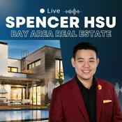 Podcast Bay Area Real Estate News, Insights, Market Data, and Strategies | Spencer Hsu Real Estate