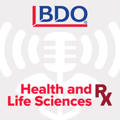 Podcast BDO's Health &amp; Life Sciences Rx Podcast