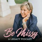 Podcast Be Missy: The Legacy Podcast