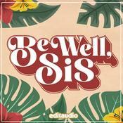 Podcast Be Well Sis: The Podcast