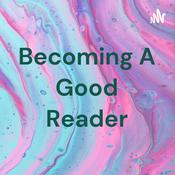 Podcast Becoming A Good Reader