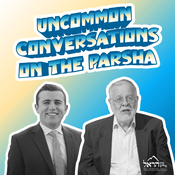Podcast Uncommon Conversations on the Parsha