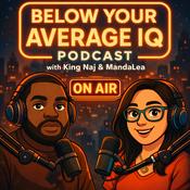 Podcast Below Your Average IQ Podcast Unfiltered. Unhinged. Unapologetically Funny.