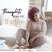 Podcast Thoughts From My Thirties