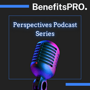 Podcast BenefitsPRO-Perspectives podcast