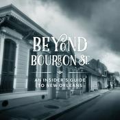 Podcast Beyond Bourbon Street, an Insider's Guide to New Orleans
