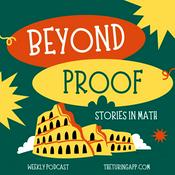 Podcast Beyond Proof: Stories in Mathematics