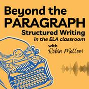 Podcast Beyond the Paragraph: Teaching Writing in Middle School with Structure