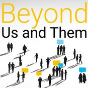 Podcast Beyond Us and Them. Podcast on radicalization in the times of social polarization