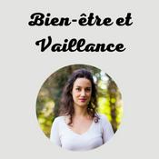 Podcast Bien-être et Vaillance